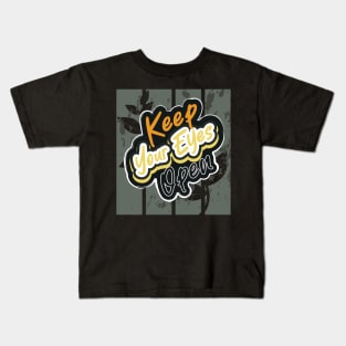 Keep Your Eyes Open Kids T-Shirt